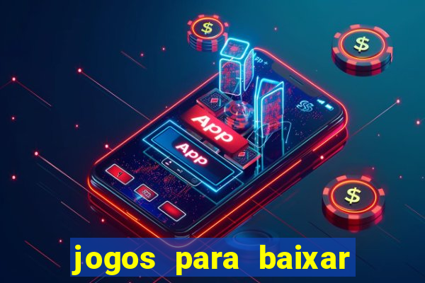 jogos para baixar que ganha dinheiro